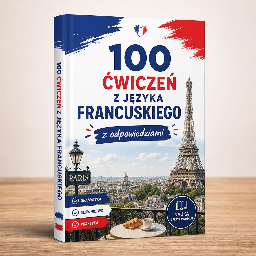 Okładka bonusu: 100 Ćwiczeń z Języka Francuskiego z Odpowiedziami